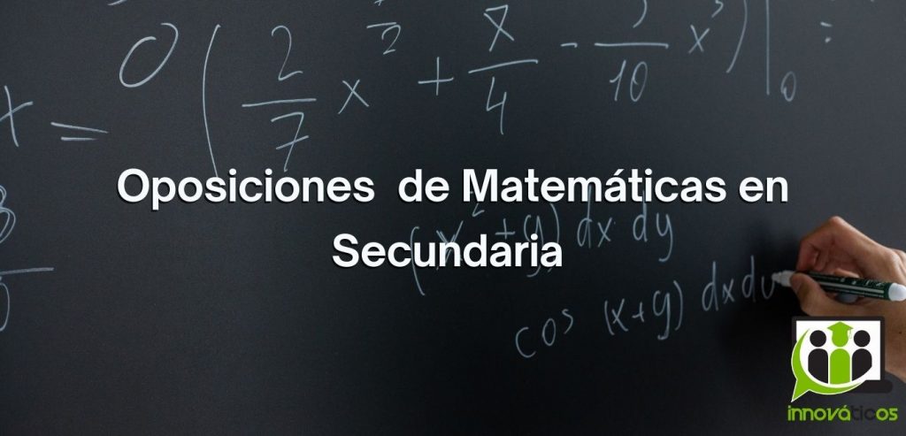 Anillo duro Habitual Avanzar Requisitos para presentarse a las Oposiciones de Matemáticas en Secundaria  » INNOVÁTICOS